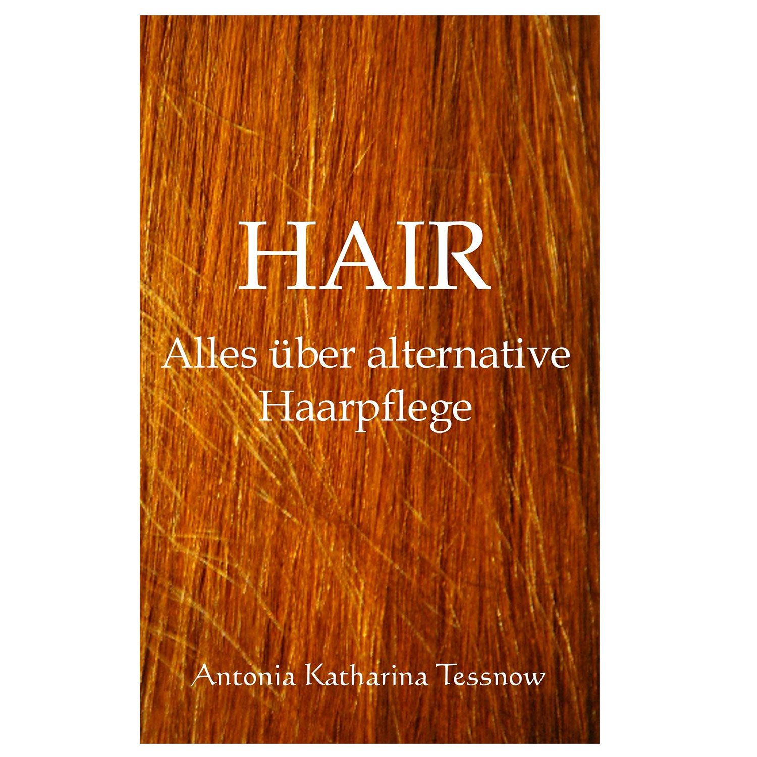 Hair Alles �ber alternative Haarpflege Haar Buch
